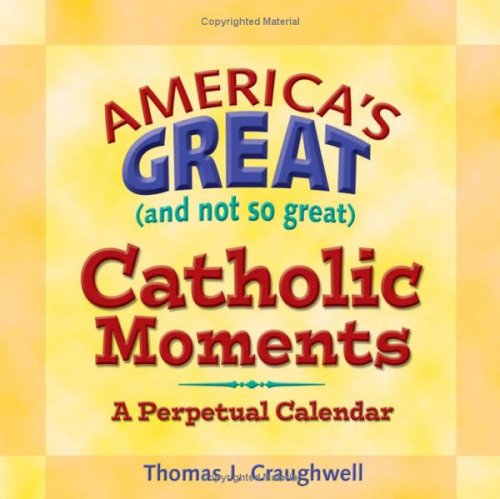 America'S Great (And Not So Great) Catholic Moments (Perpetual),Used
