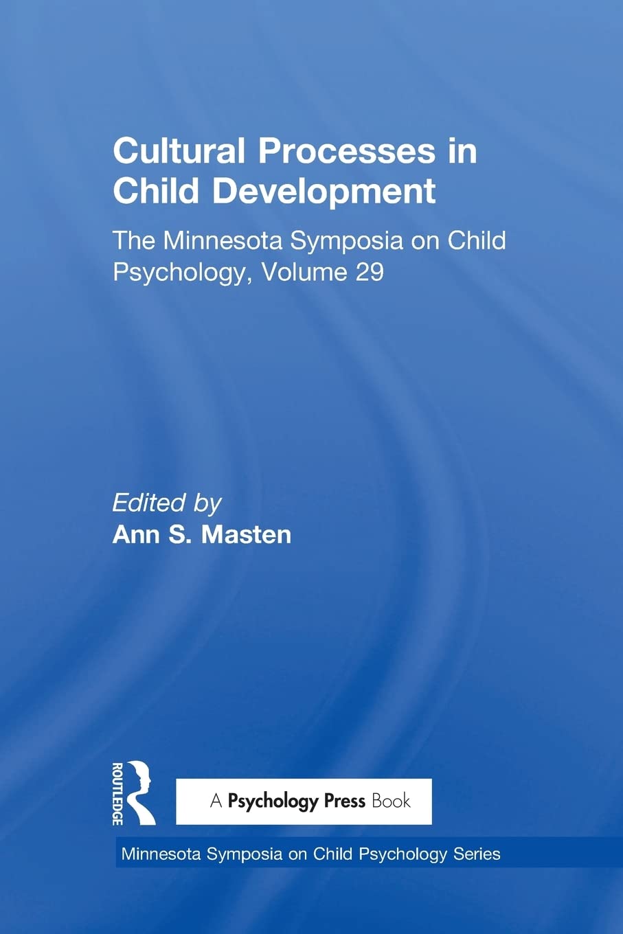 Cultural Processes in Child Development (Minnesota Symposia on Child Psychology Series),Used