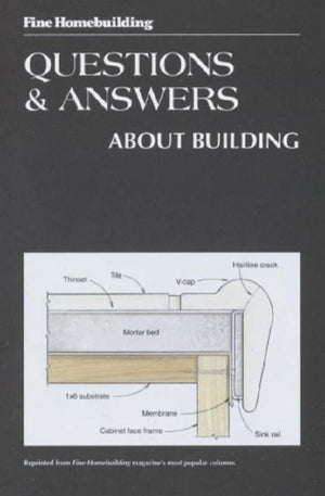 Fine Homebuilding Questions And Answers About Building-used