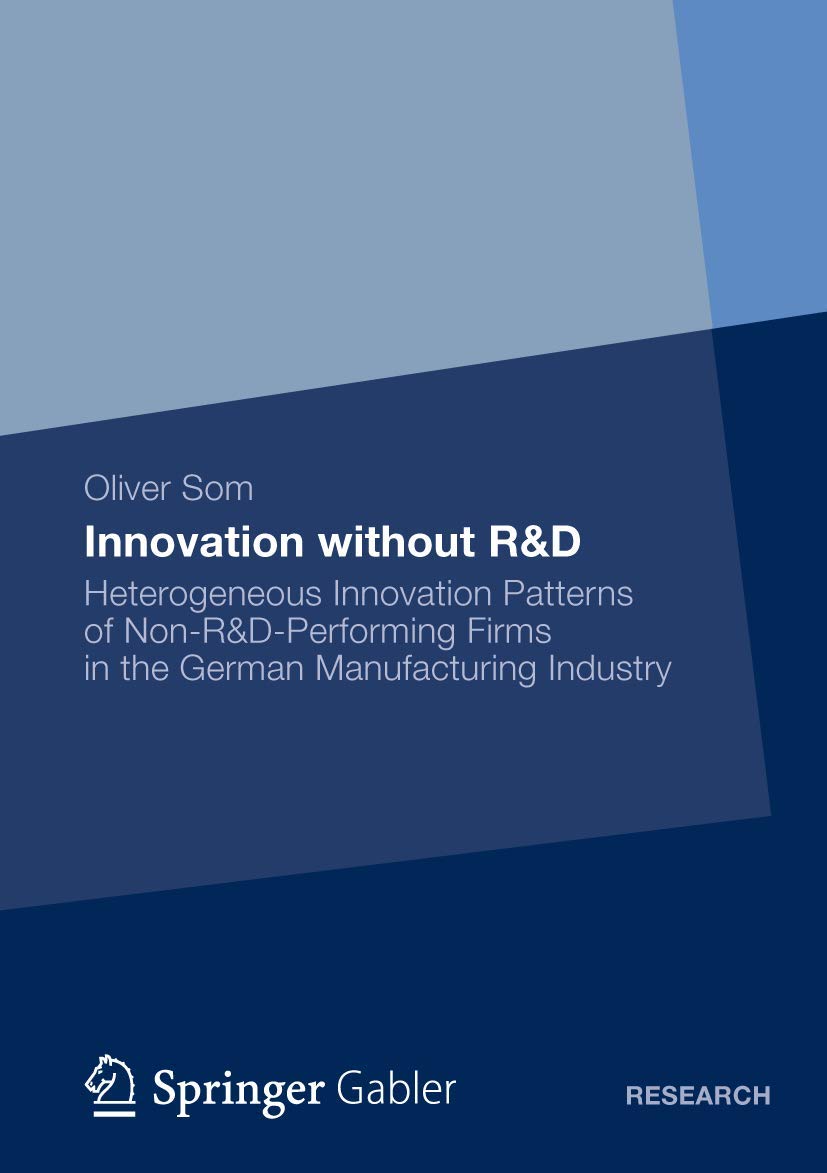 Innovation without R&D: Heterogeneous Innovation Patterns of NonR&DPerforming Firms in the German Manufacturing Industry,Used