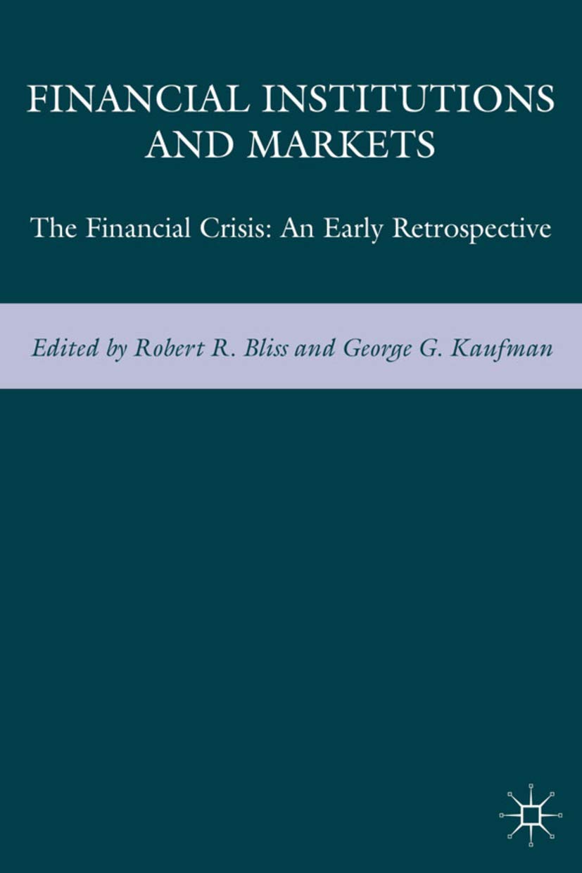 Financial Institutions And Markets: The Financial Crisis: An Early Retrospective,Used