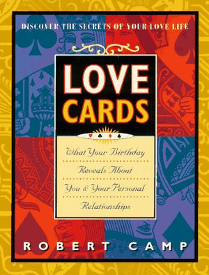 Love Cards : What Your Birthday Reveals About You & Your Personal Relationships,New