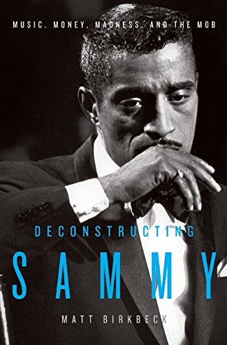 Deconstructing Sammy: Music, Money, Madness, and the Mob,Used