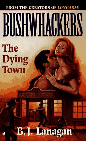 Bushwhackers 04: The Dying Town-used