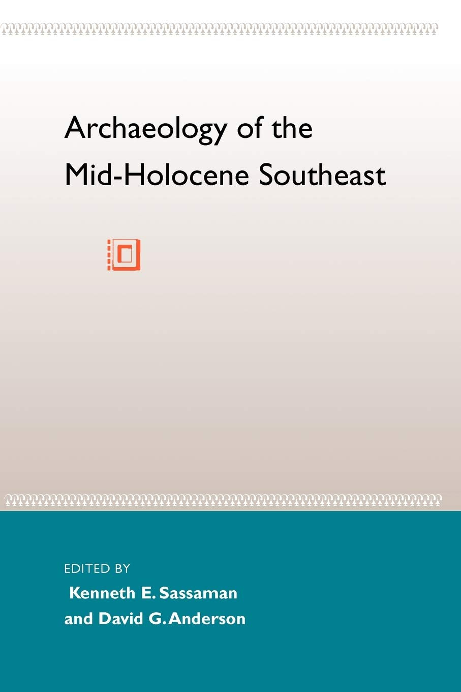 Archaeology Of The Midholocene Southeast (Florida Museum Of Natural History: Ripley P. Bullen Series),New