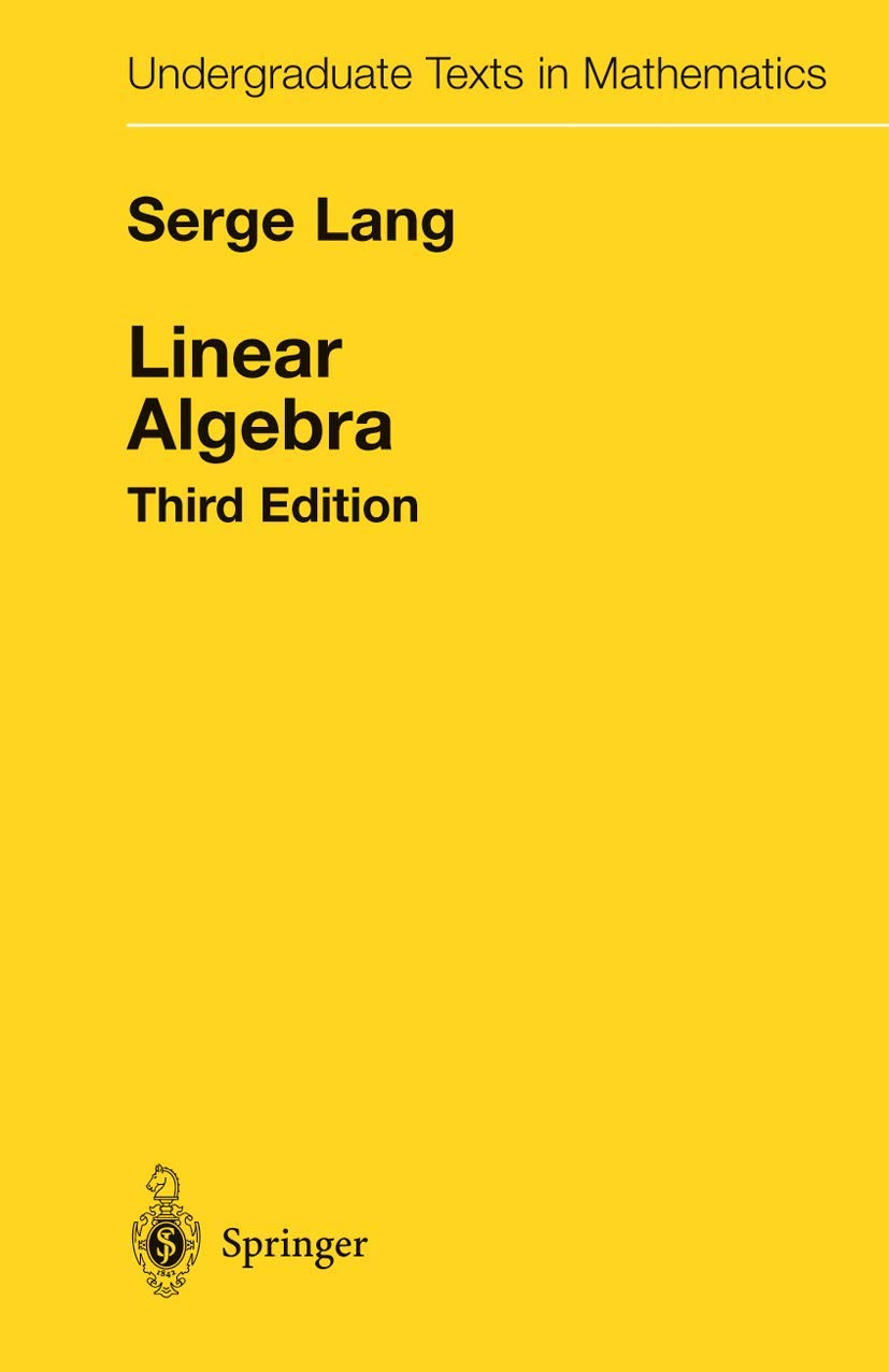 Linear Algebra (Undergraduate Texts In Mathematics)
