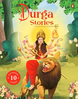 Durga Stories: 10 Illustrated Stories Of Goddess Durga For Children I Hindu Mythology | Indian Gods And Goddesses | Bedtime Stor