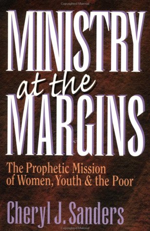 Ministry at the Margins: The Prophetic Mission of Women, Youth & the Poor,Used