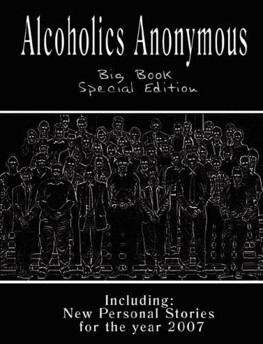 Alcoholics Anonymous  Big Book: New Personal Stories for the Year 2007,Used