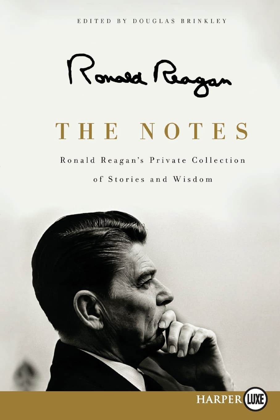 The Notes: Ronald Reagan's Private Collection of Stories and Wisdom,Used