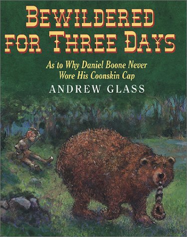 Bewildered for Three Days: As to Why Daniel Boone Never Wore His Coonskin Cap,Used