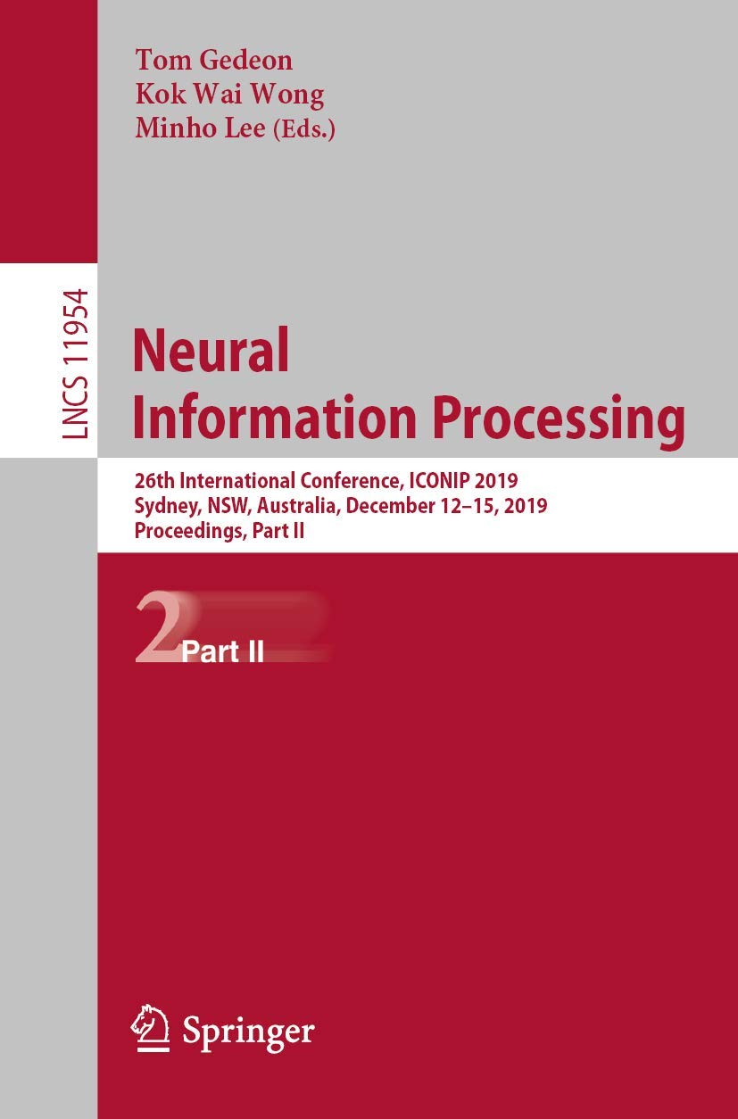 Neural Information Processing: 26th International Conference, ICONIP 2019, Sydney, NSW, Australia, December 1215, 2019, Proceed,Used