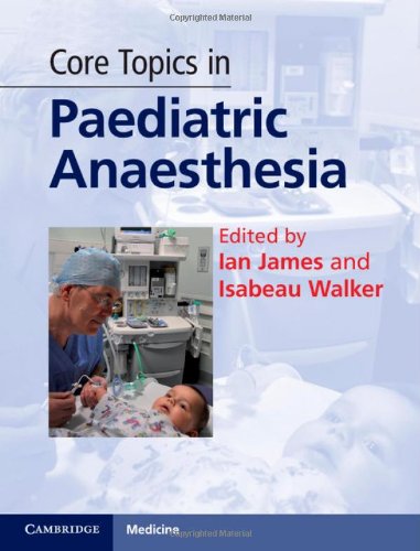 Core Topics in Paediatric Anaesthesia,New