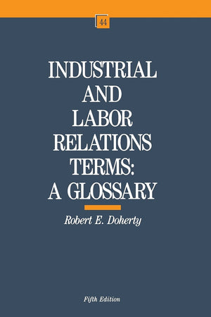 Industrial And Labor Relations Terms: A Glossary (Ilr Bulletin),New