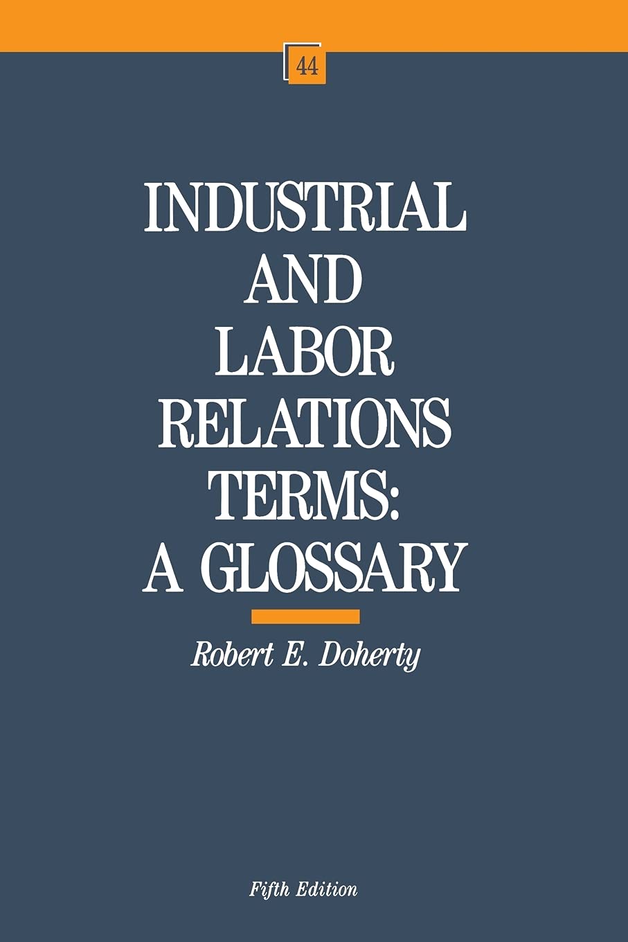 Industrial And Labor Relations Terms: A Glossary (Ilr Bulletin),Used
