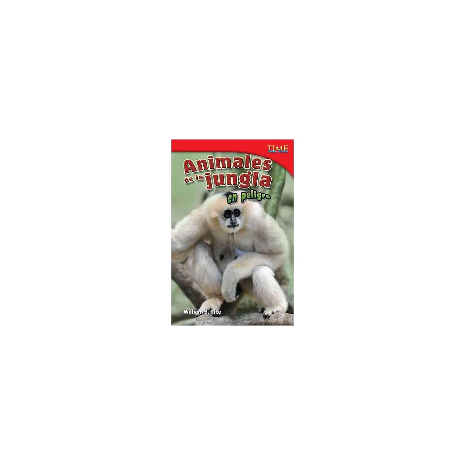 Teacher Created Materials  TIME For Kids Informational Text: Animales de la jungla en peligro (Endangered Animals of the Jungle,Used