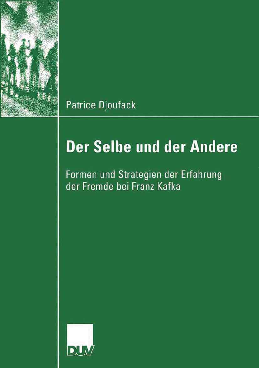 Der Selbe und der Andere: Formen und Strategien der Erfahrung der Fremde bei Franz Kafka (Literaturwissenschaft) (German Edition,Used