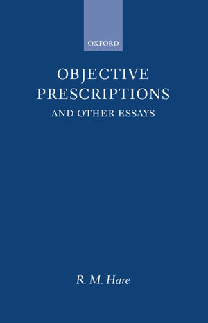 Objective Prescriptions: And Other Essays