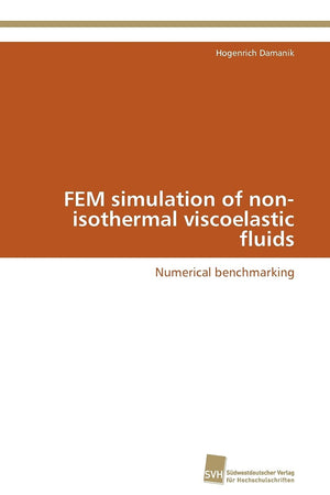 FEM simulation of nonisothermal viscoelastic fluids: Numerical benchmarking,Used