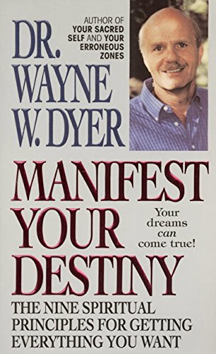 Manifest Your Destiny: The Nine Spiritual Principles For Getting Everything You Want,Used