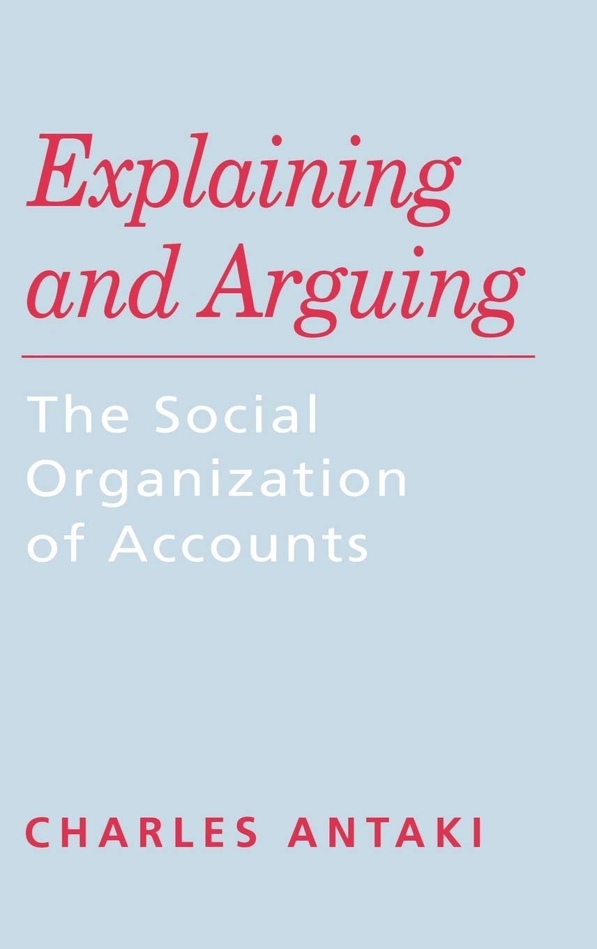 Explaining And Arguing: The Social Organization Of Accounts,Used