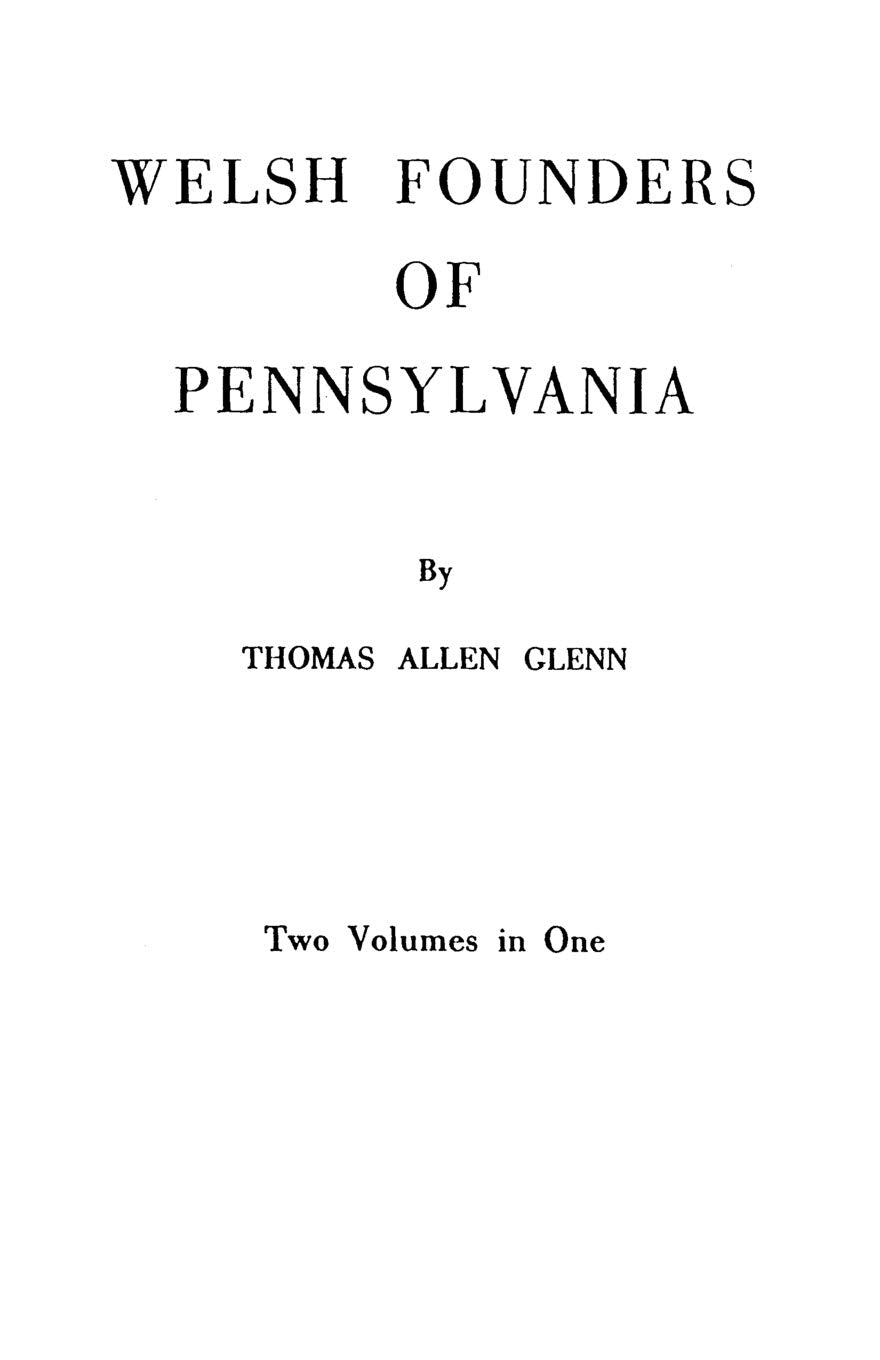 Welsh Founders Of Pennsylvania. Two Volumes In One,Used