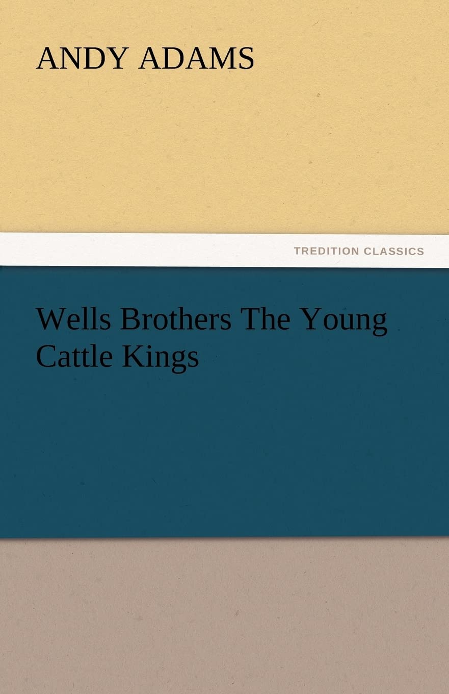 Wells Brothers the Young Cattle Kings,Used