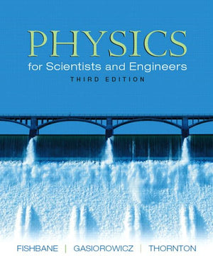 Physics For Scientists And Engineers, 3Rd Edition (Chapters 140)