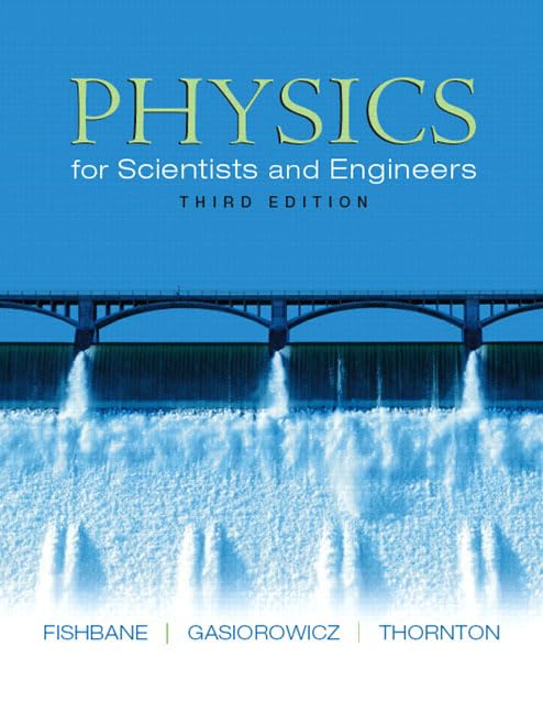 Physics For Scientists And Engineers, 3Rd Edition (Chapters 140)