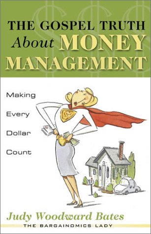 The Gospel Truth About Money Management: Making Every Dollar Count,Used