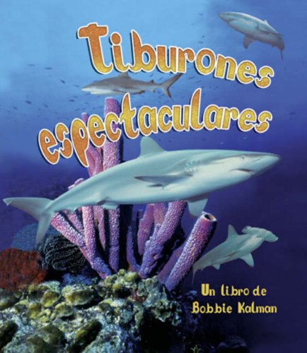 Tiburones Espectaculares (Spectacular Sharks) (La Vida en el Mar (The Living Ocean)) (Spanish Edition),Used
