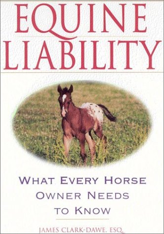 Equine Liability: What Every Horse Owner Needs to Know,Used