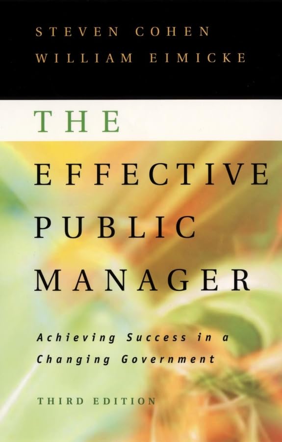 The Effective Public Manager: Achieving Success in a Changing Government,Used
