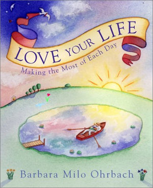 Love Your Life: Making the Most of Each Day,Used