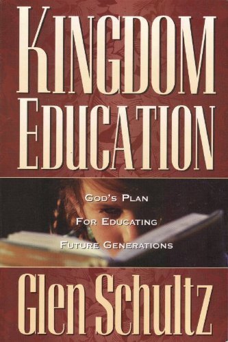 Kingdom education: God's plan for educating future generations,Used