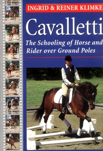 Cavaletti: The Schooling of Horse and Rider over Ground Poles,Used