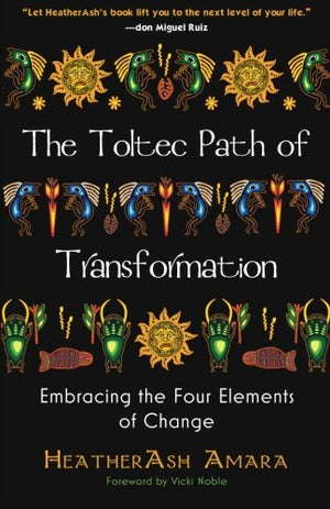 The Toltec Path of Transformation: Embracing the Four Elements of Change,Used