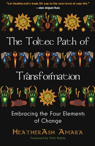 The Toltec Path of Transformation: Embracing the Four Elements of Change,Used