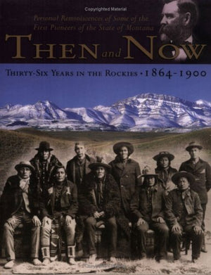 Then & Now: Thirtysix Years in the Rockies, 18641900,Used