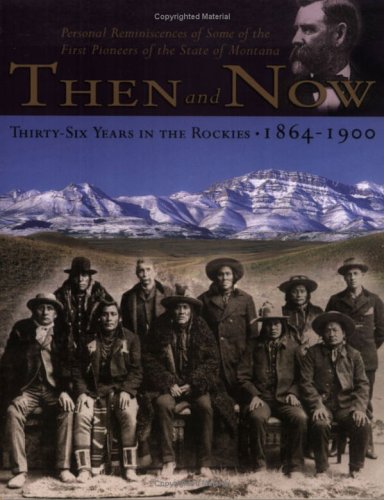 Then & Now: Thirtysix Years in the Rockies, 18641900,Used