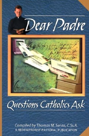 Dear Padre: Questions Catholics Ask,Used