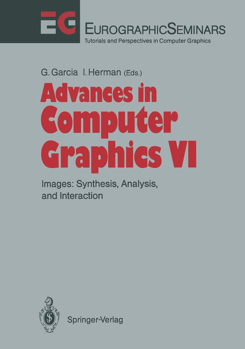 Advances in Computer Graphics: Images: Synthesis, Analysis, and Interaction (Focus on Computer Graphics),Used