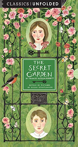 The Secret Garden Unfolded: Retold In Pictures By Becca Stadtlander  See The World'S Greatest Stories Unfold In 14 Scenes (Clas