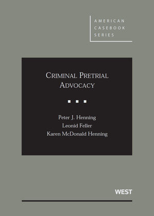 Criminal Pretrial Advocacy (American Casebook Series),Used