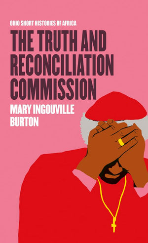 The Truth And Reconciliation Commission (Ohio Short Histories Of Africa),Used