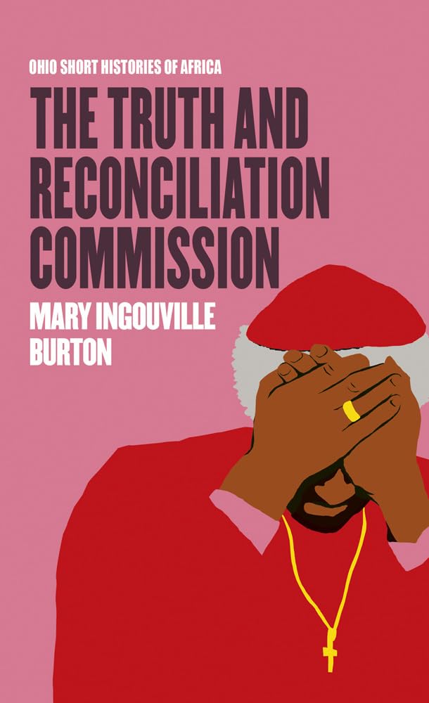 The Truth And Reconciliation Commission (Ohio Short Histories Of Africa),Used