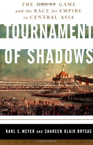 Tournament of Shadows: The Great Game and the Race for Empire in Central Asia,Used