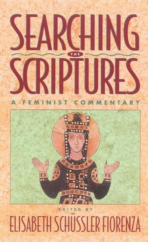 Searching the Scriptures, Vol. 2: A Feminist Commentary (2),Used