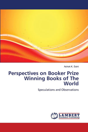 Perspectives on Booker Prize Winning Books of The World: Speculations and Observations,Used
