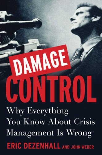 Damage Control: Why Everything You Know About Crisis Management Is Wrong,Used